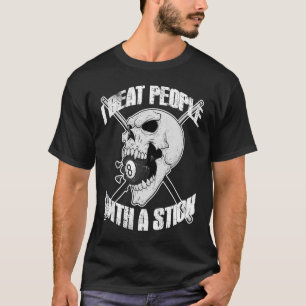 T-shirt Billiards Je bat les gens avec un Stick Skull Eigh