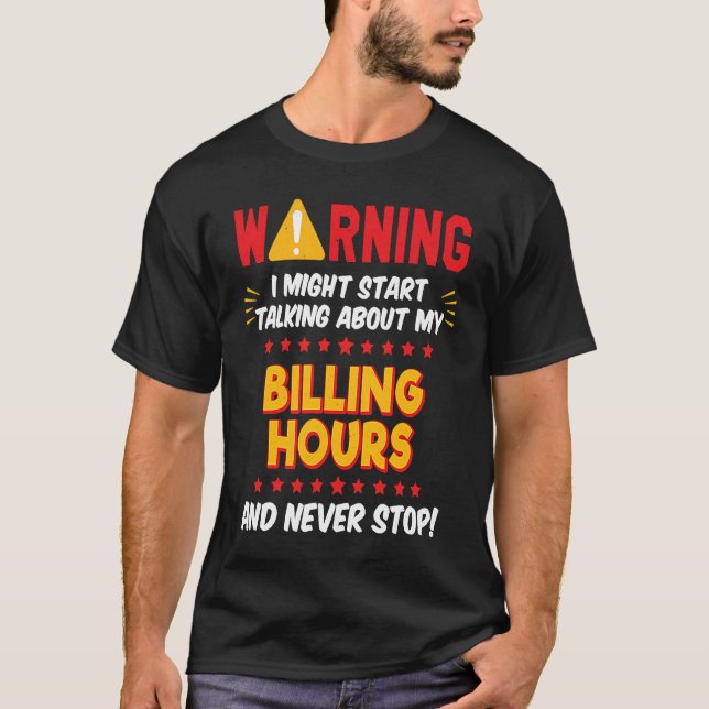 T-shirt Billing Hours Attorney Lawyer Accountant (Devant)