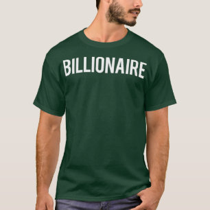 T-shirt Billionaire Cool nouvel argent club pdg drôle cade