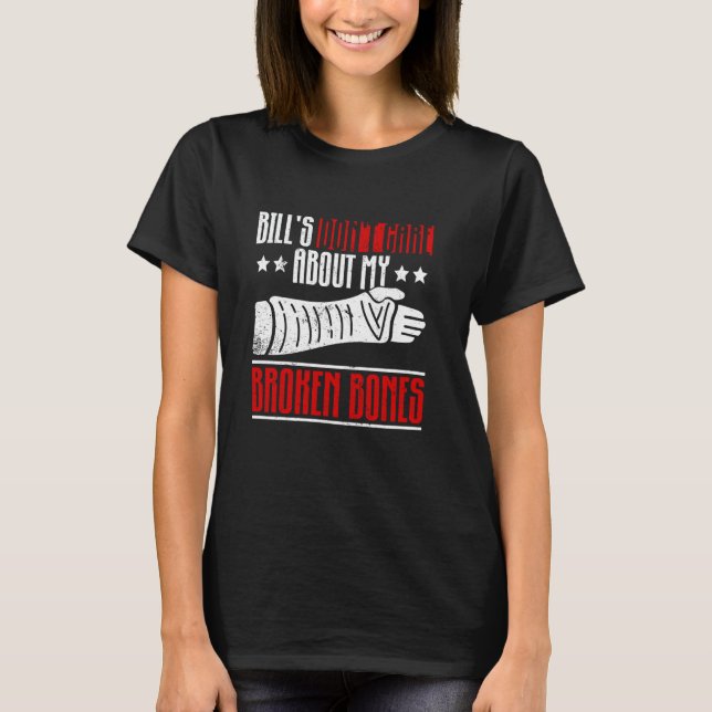 T-shirt Bill's Don't care About My Broken Bones - Broken A (Devant)
