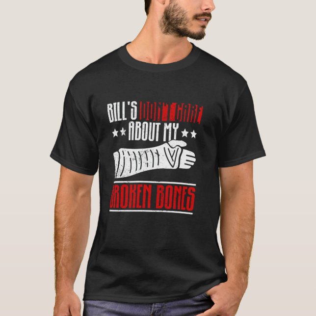 T-shirt Bill's Don't care About My Broken Bones - Broken A (Devant)