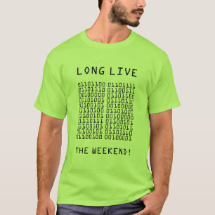 T-shirt Binary Long Live Weekend