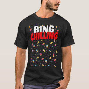 T-shirt Bing Chilling Glace Cream Dank mème Viral Citation