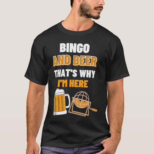 T-shirt Bingo And Beer That's Why I'm Here Gambling Casino (Devant)