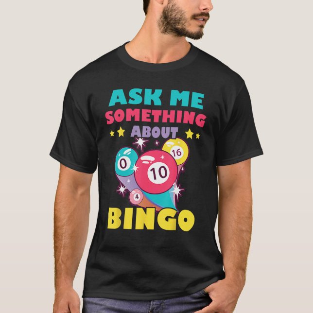 T-shirt Bingo Balls Ask Me Something About Bingo Gambling  (Devant)