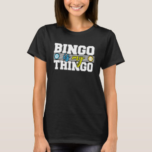 T-shirt Bingo Caller Bingo Est Mon Thingo Lottery Player C