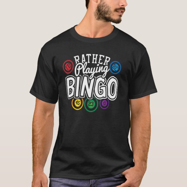 T-shirt Bingo Chemise Je Préférerais Jouer Joueur De Bingo (Devant)