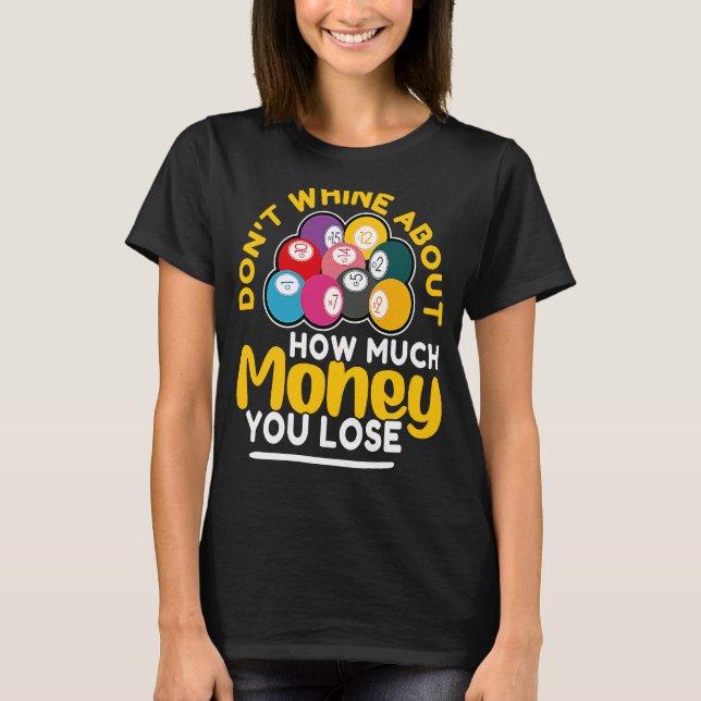 T-shirt Bingo Don't Whine About How Much Money You Lose (Devant)