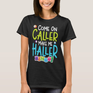 T-shirt Bingo Joueur amusant Me faire Holler