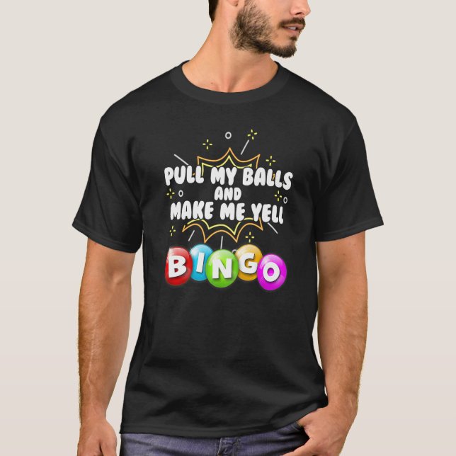 T-shirt Bingo Me faire crier Bingo (Devant)