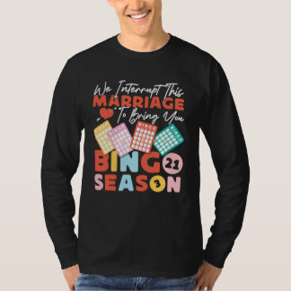 T-shirt Bingo Player Husband Wife Marriage We Interrupt Th