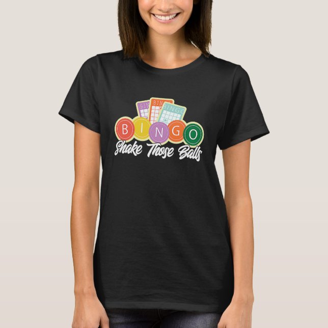 T-shirt Bingo Player Shake Those Balls (Devant)