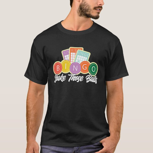 T-shirt Bingo Player Shake Those Balls (Devant)