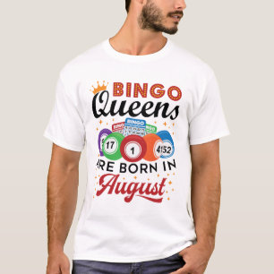 T-shirt Bingo Queens Are Born in August