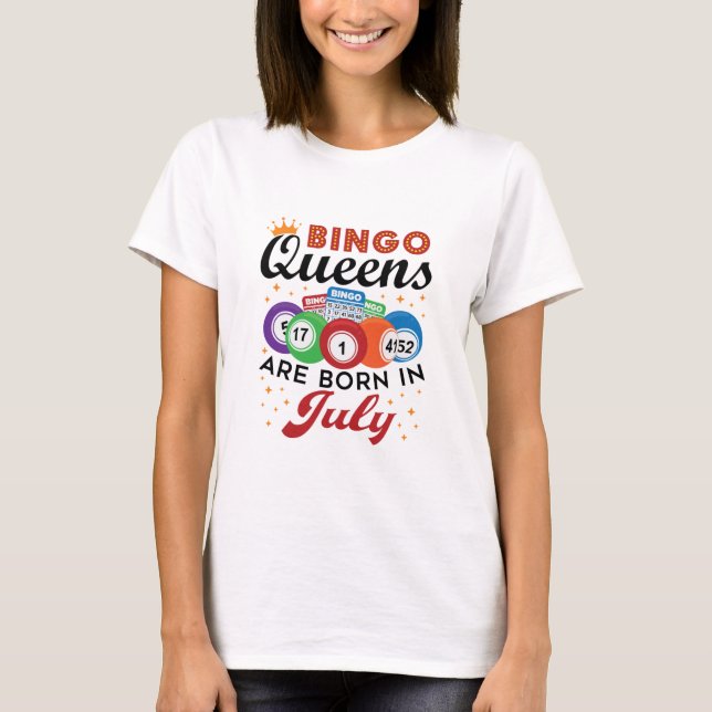 T-shirt Bingo Queens Are Born in July (Devant)