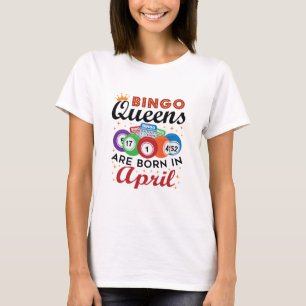 T-shirt Bingo Queens sont nés en avril