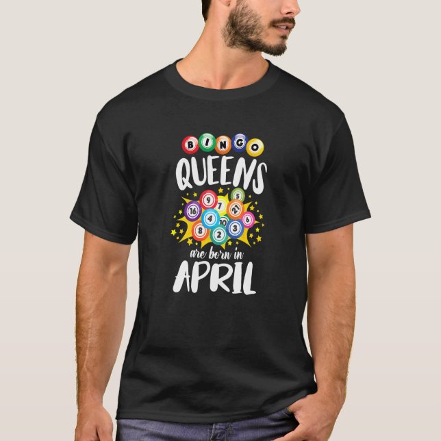 T-shirt Bingo Queens Sont Nés En Avril Femmes Anniversaire (Devant)