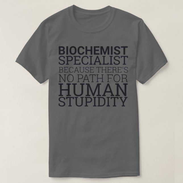 T-shirt Biochemist Stupidity Biochemistry 2 (Design devant)