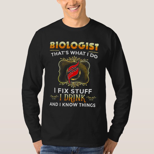T-shirt Biologie Biologiste Je Réparais Les Choses Que Je  (Devant)