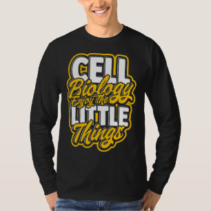 T-shirt Biologie cellulaire Profitez des petites choses S