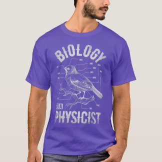 T-shirt Biologie Des Oiseaux À Un Physicien Science Drôle 