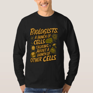 T-shirt Biologiste, un tas de cellules parlant d'un tas de