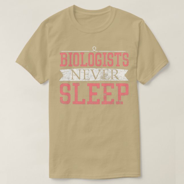T-shirt Biologistes ne dorment jamais Cadeau Drôle biologi (Design devant)