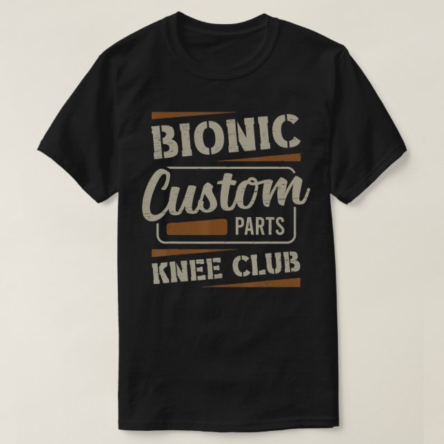 T-shirt Bionic Knee Club Pièces personnalisées idéales pou (Design devant)