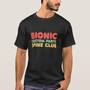 T-shirt Bionic Spine Club Funny Spinal fusion Back Chirurg