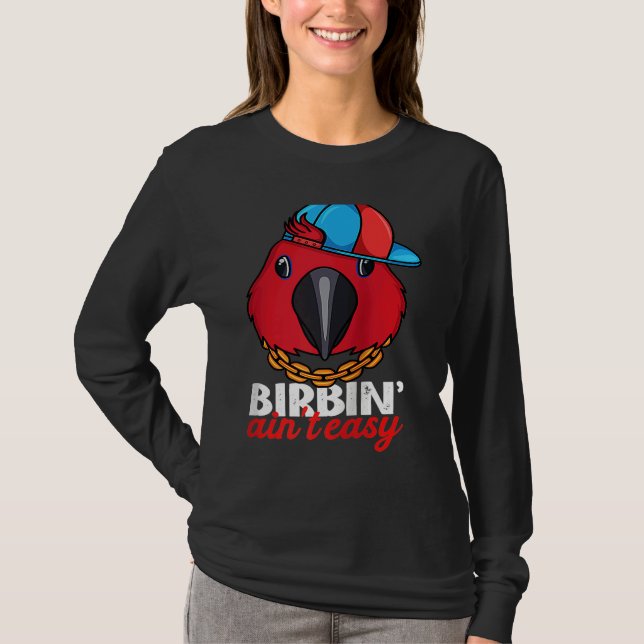 T-shirt Birbing Ain't Easy Parrot I Female Eclectus Raglan (Devant)