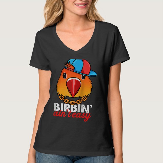 T-shirt Birbing Ain't Easy Parrot I Fischers Lovebird Ragl (Devant)