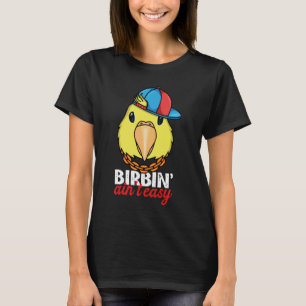 T-shirt Birbing Ain't Easy Parrot I Parrotlet Jaune