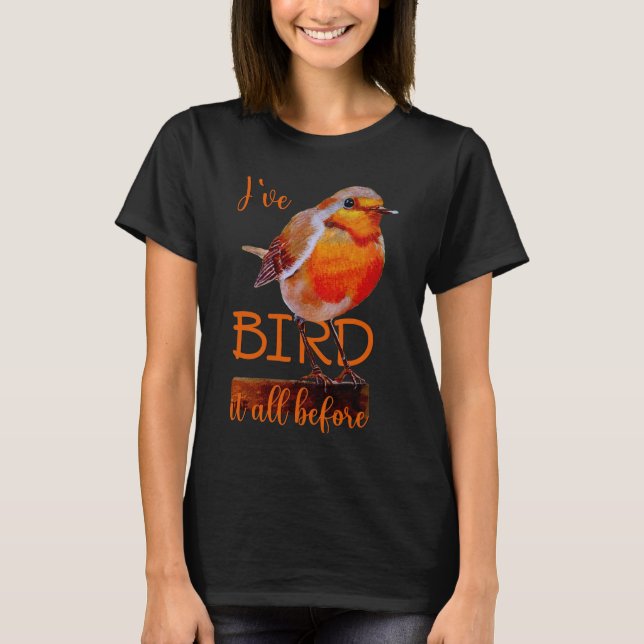 T-shirt Bird it before (Devant)