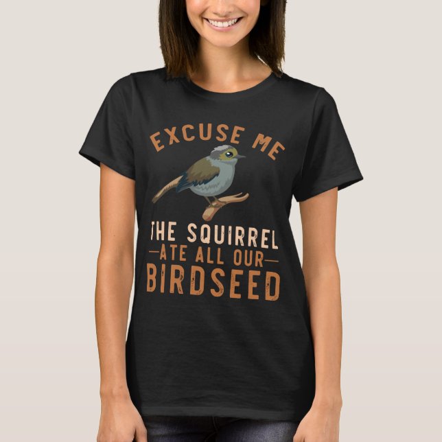 T-shirt Birdfeeder Joke Garden Squirrel Problem Bird Seed (Devant)