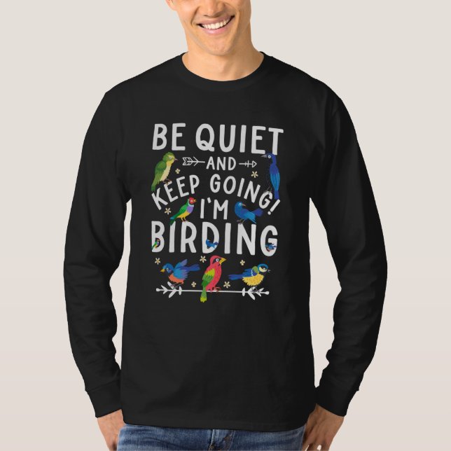 T-shirt Birdwatcher Be Quiet and Keep Birding Crazy Birder (Devant)