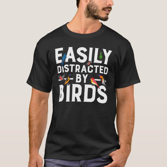 T-shirt Birdwatcher  Easily distracted by Birds  Crazy Bir (Devant)
