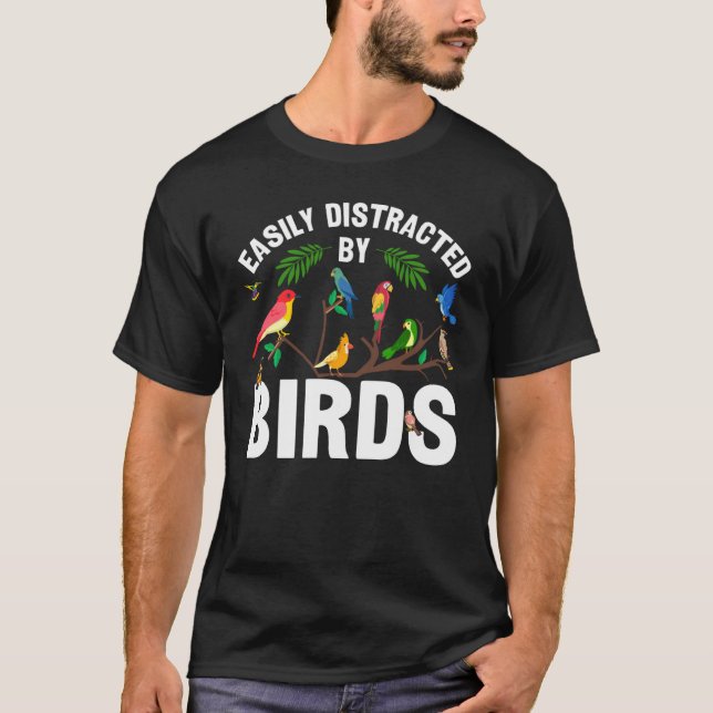 T-shirt Birdwatcher  Easily distracted by Birds  Crazy Bir (Devant)