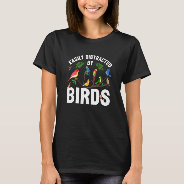 T-shirt Birdwatcher Easily distracted by Birds Crazy Birde (Devant)