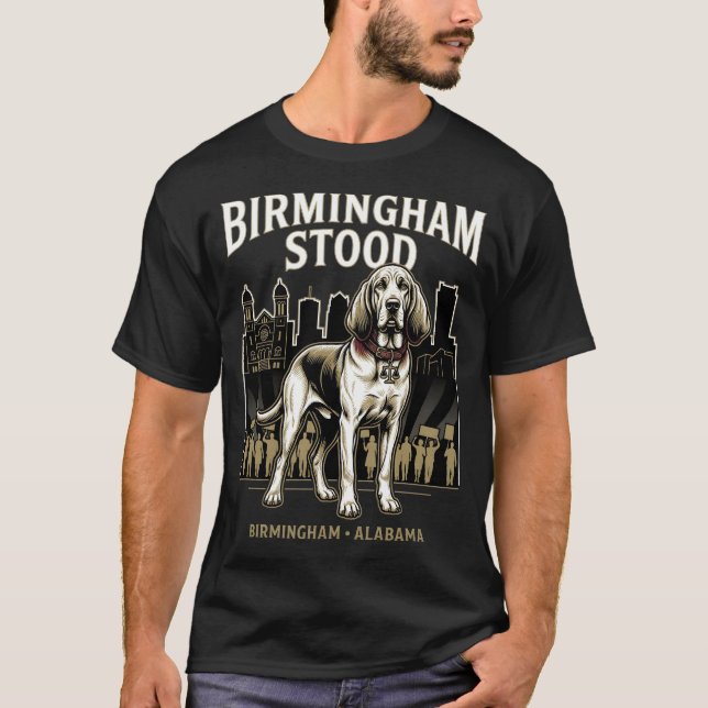 T-shirt Birmingham Stood Bloodhound Civil Rights Heritage  (Devant)
