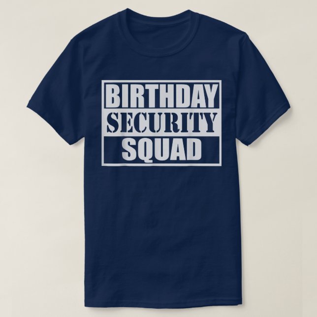 T-shirt Birthday Security Squad Best Ever Birthday Squad P (Design devant)