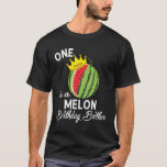 T-shirt Birthday Watermelon One In A Melon Birthday Broth<br><div class="desc">Fraise d'Anniversaire Un Dans Un Melon Anniversaire Frère 1.</div>