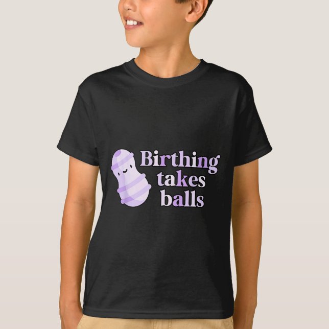 T-shirt Birthing Takes Peanut Ball Labor And Delivery Nurs (Devant)
