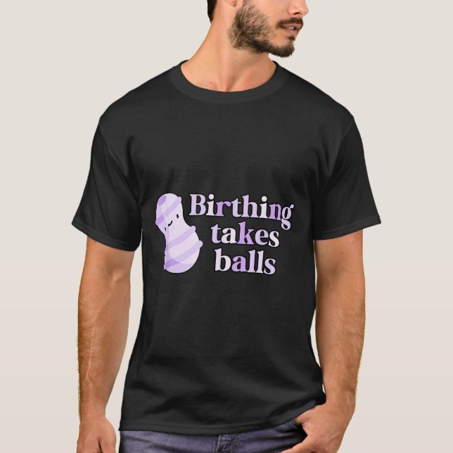 T-shirt Birthing Takes Peanut Ball Labor And Delivery Nurs (Devant)