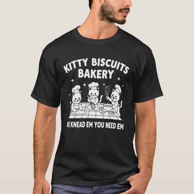 T-shirt Biscuits pour chatons On les pétrit Vous en avez b (Devant)