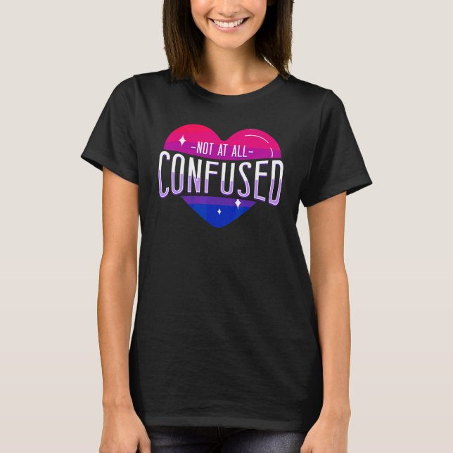 T-shirt Bisexual Bi Pride Flag Heart Not At All Confused (Devant)