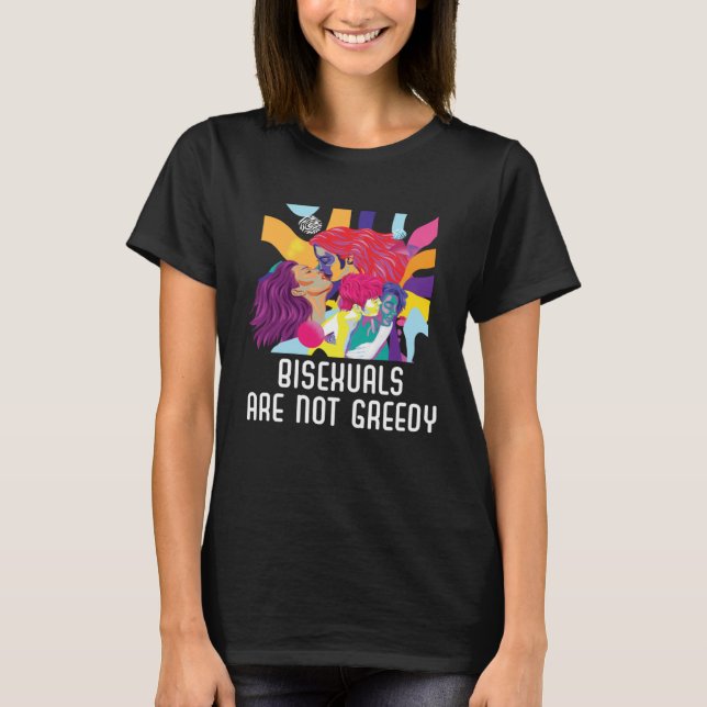 T-shirt Bisexuals Are Not Greedy Rainbow Pride Bisexuality (Devant)