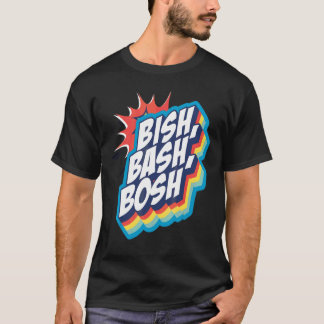 T-shirt Bish Bash Bosh