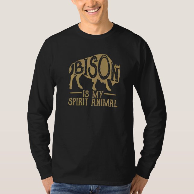 T-shirt Bison Is My Spirit Animal Buffalo American (Devant)
