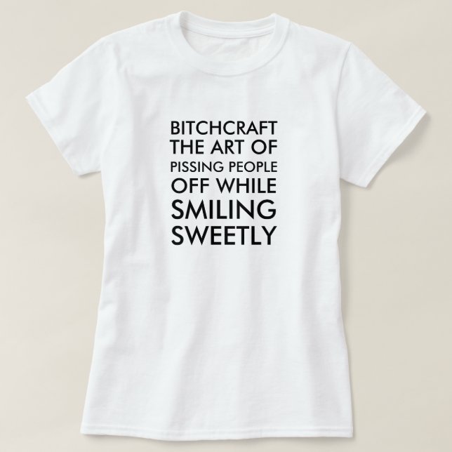 T-shirt Bitchcraft l'art de pisser des personnes tandis (Design devant)