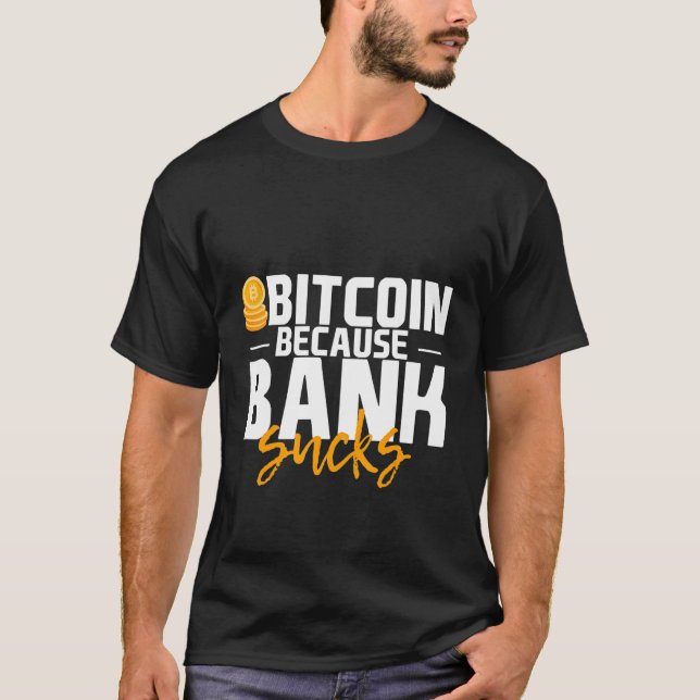 T-shirt Bitcoin Parce Que La Banque Sucre (Devant)